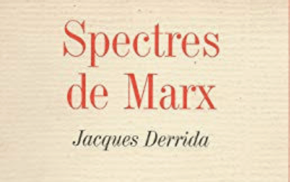 Spectres of Marx - Jacques Derrida - Deconstruction